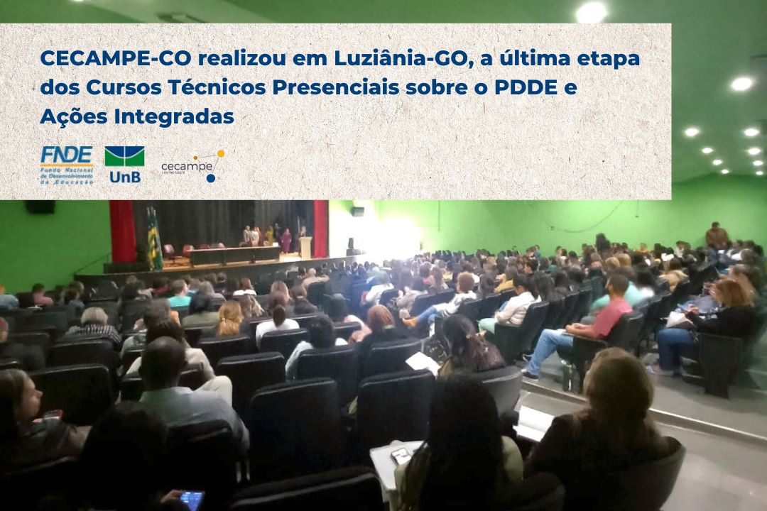 CECAMPE-CO realizou em Luziânia-GO, a última etapa dos Cursos Técnicos Presenciais sobre o PDDE e Ações Integradas